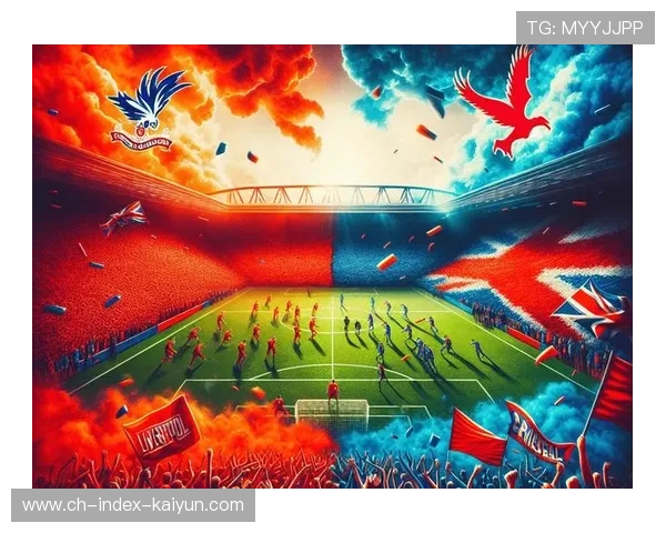 水晶宫能否三度击败利物浦 再迎联赛杯巅峰对决